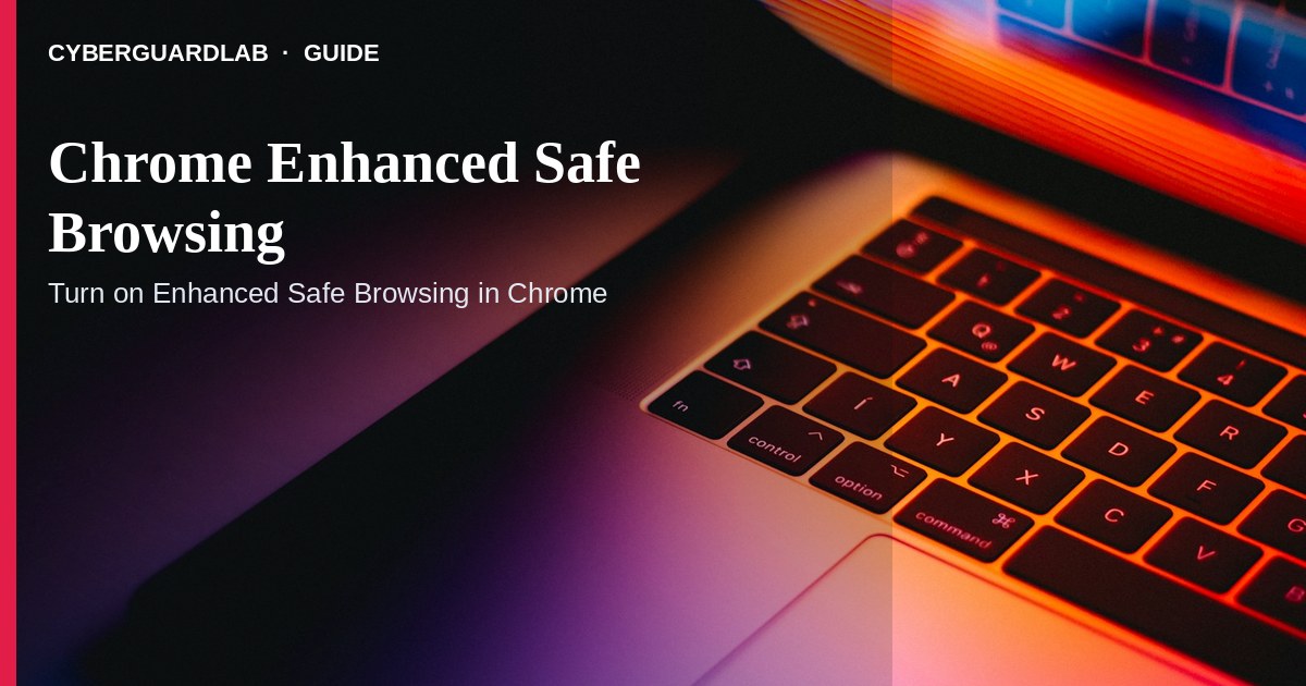 Chrome Privacy and security Safe Browsing settings with Enhanced protection selected.