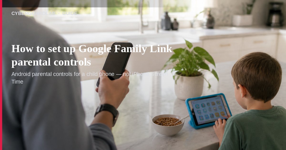 Two phones on a kitchen table for Google Family Link parental controls on Android