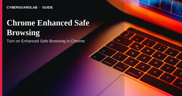 Chrome Privacy and security Safe Browsing settings with Enhanced protection selected.