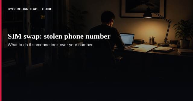 What to do if someone stole your phone number (SIM swap)